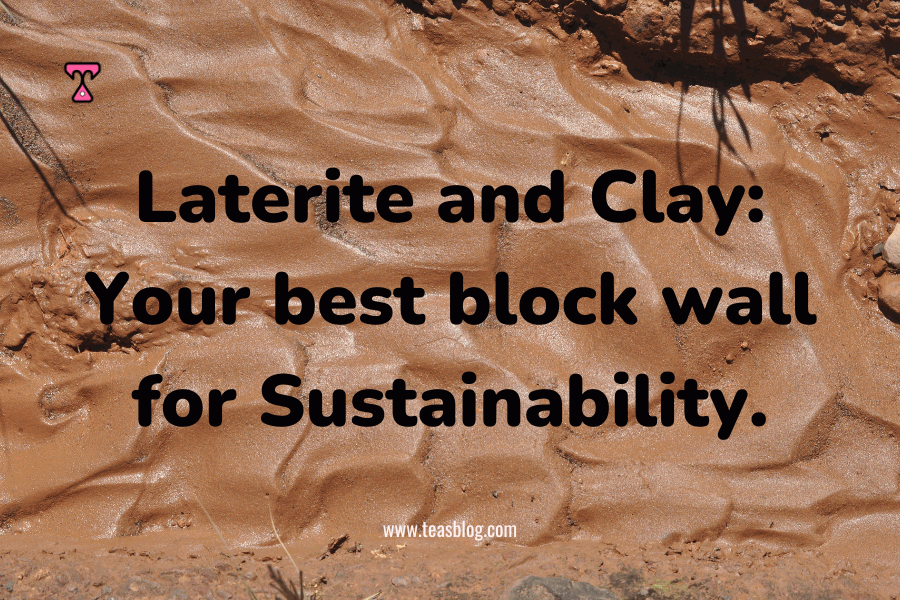Laterite and Clay : Sustainable materials